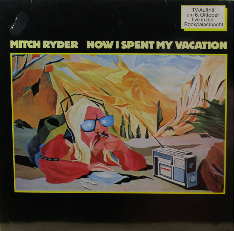 Mitch Ryder – How I Spent My Vacation LP Vinyl