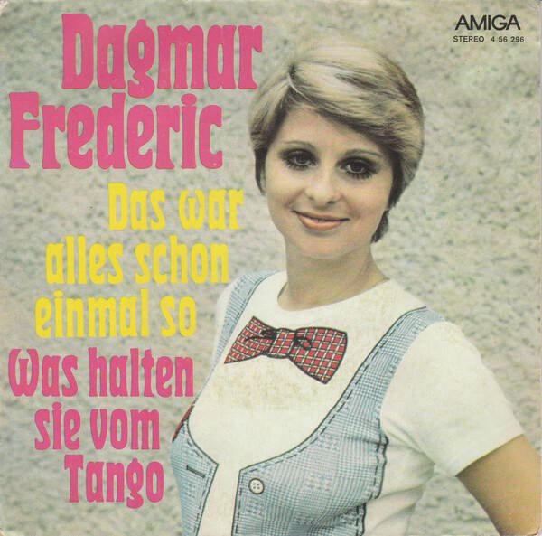 Dagmar Frederic – Das War Alles Schon Einmal So / Was Halten Sie Vom Tango
