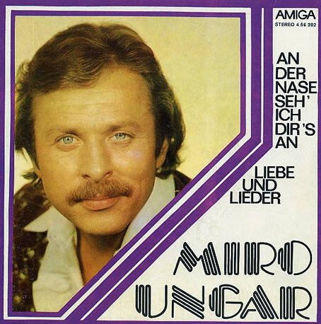 Miro Ungar – An Der Nase Seh' Ich Dir's An / Liebe Und Lieder