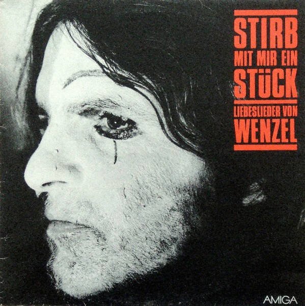 Wenzel – Stirb Mit Mir Ein Stück - Liebeslieder Von Wenzel - Amiga 8 45 305