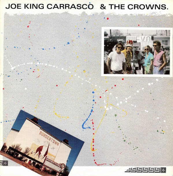 Joe King Carrasco & The Crowns – Bordertown