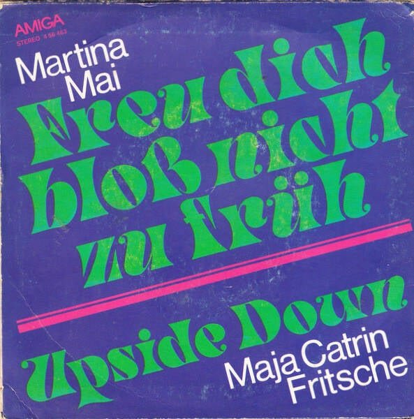 Martina Mai / Maja Catrin Fritsche – Freu Dich Bloß Nicht Zu Früh / Upside Down