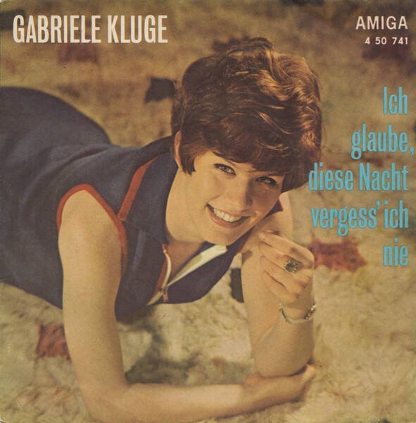 Gabriele Kluge / Roland Neudert – Ich Glaube, Diese Nacht Vergess' Ich Nie / Sie Hatte Schwarzes Haar